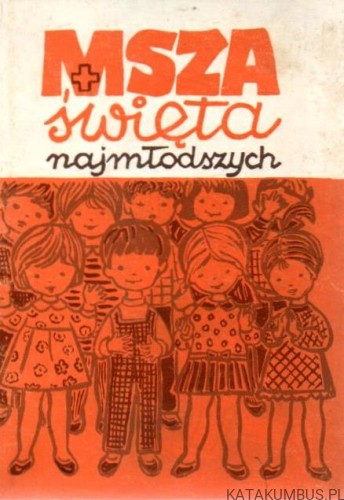 Msza święta najmłodszych. PRACA ZBIOROWA