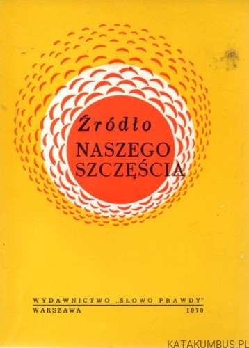 Źródło naszego szczęścia. PRACA ZBIOROWA