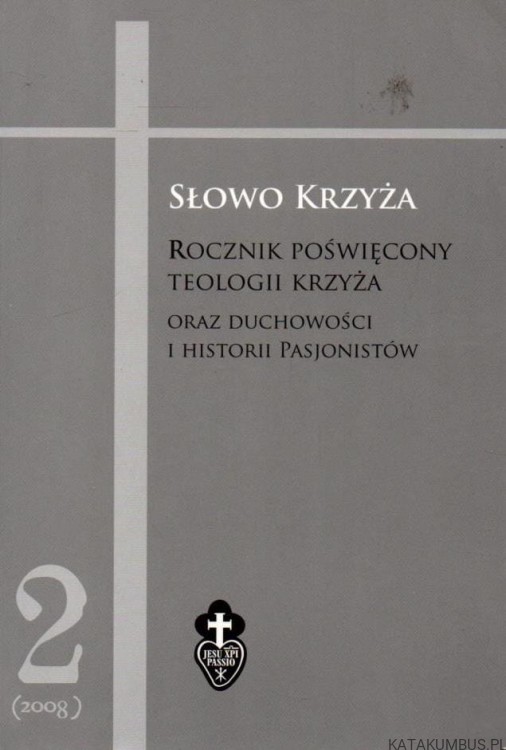 Słowo krzyża Rocznik poświęcony teologii krzyża 2/2008r