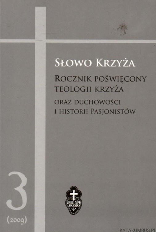 Słowo krzyża Rocznik poświęcony teologii krzyża 3/2009