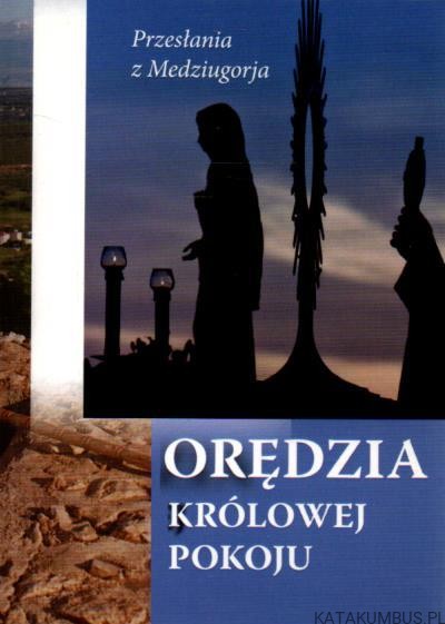Orędzia królowej pokoju. PRACA ZBIOROWA