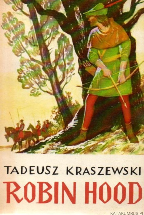 Robin Hood. TADEUSZ KRASZEWSKI
