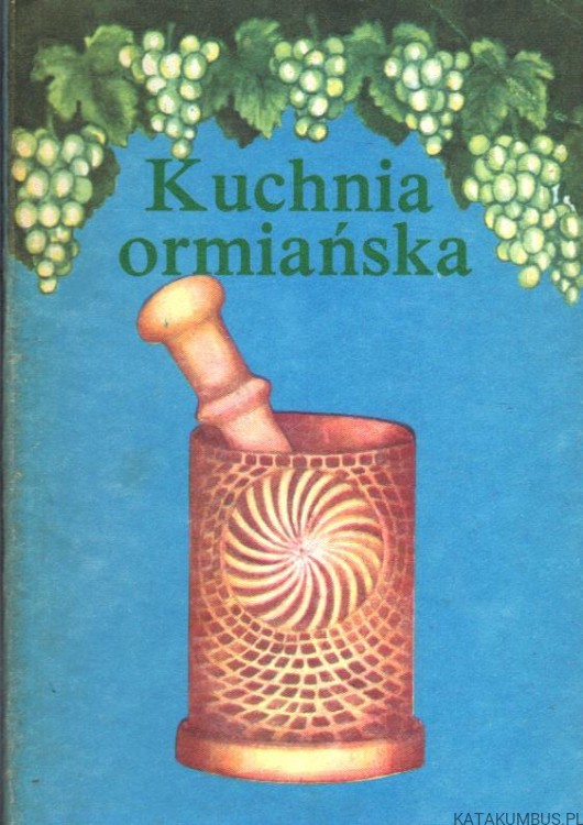 Kuchnia ormiańska. PRACA ZBIOROWA