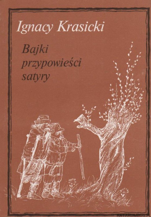 Bajki, przypowieści, satyry. IGNACY KRASICKI