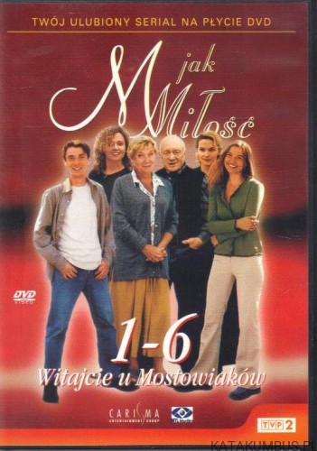 M jak miłość 1-6. Witajcie u Mostowiaków (płyta DVD). reż. RYSZARD ZATORSKI, NATALIA KORYNCKA-GRUZ
