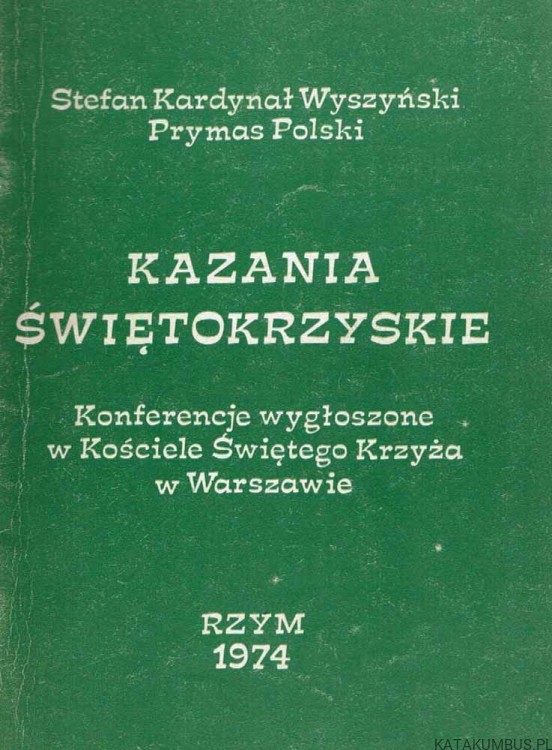Kazania świętokrzyskie. STEFAN KARDYNAŁ WYSZYŃSKI PRYMAS POLSKI