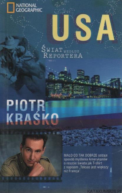 USA.Świat według reportera. PIOTR KRAŚKO