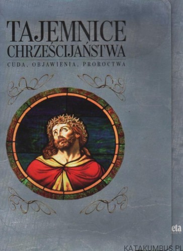 Tajemnice chrześcijaństwa. PRACA ZBIOROWA