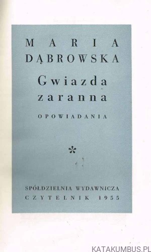 Gwiazda zaranna. Opowiadania / Maria Dąbrowska