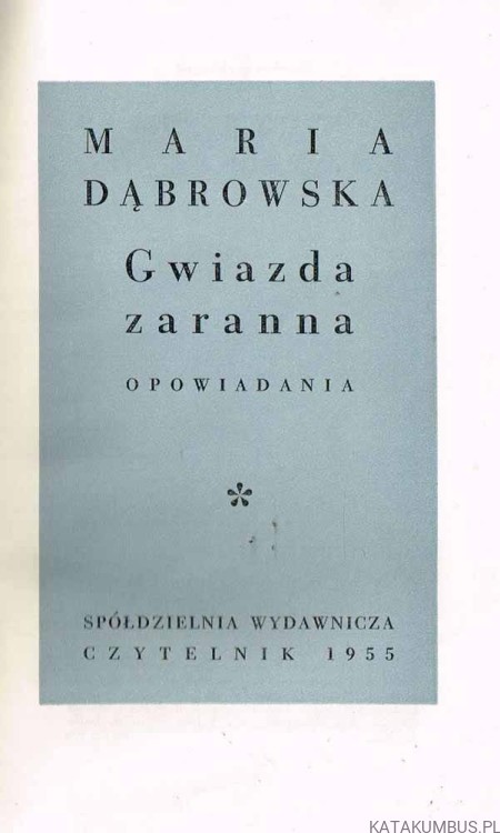 Gwiazda zaranna. Opowiadania / Maria Dąbrowska