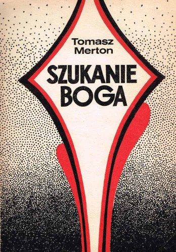 Szukanie Boga. TOMASZ MERTON