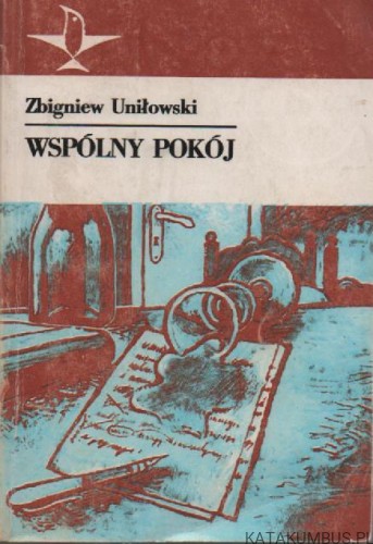 Wspólny pokój. ZBIGNIEW UNIŁOWSKI