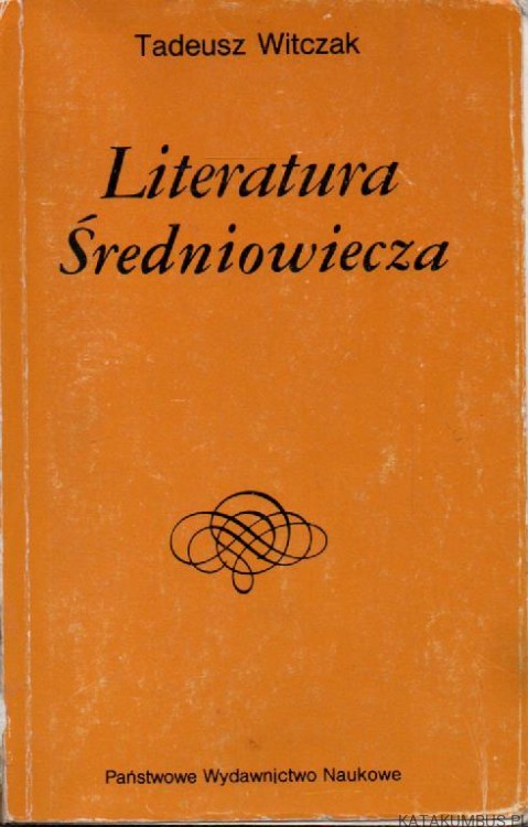Literatura Średniowiecza. TADEUSZ WITCZAK