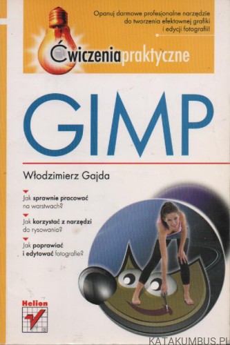GIMP. Ćwiczenia praktyczne. WŁODZIMIERZ GAJDA