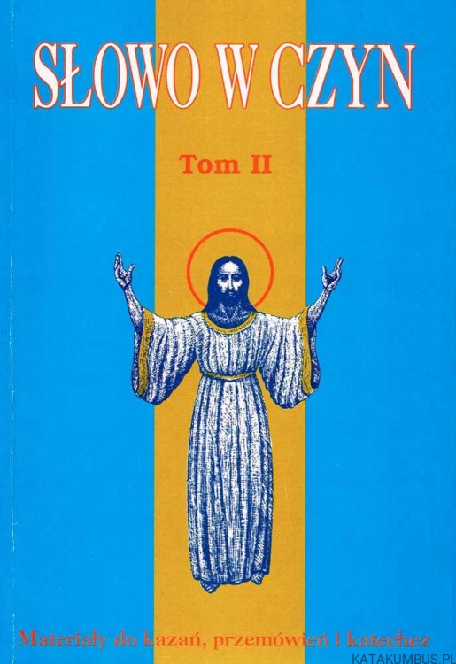 Słowo w czyn. Tom II. OPR. Ks. JAN TADEUSZ JACHYM