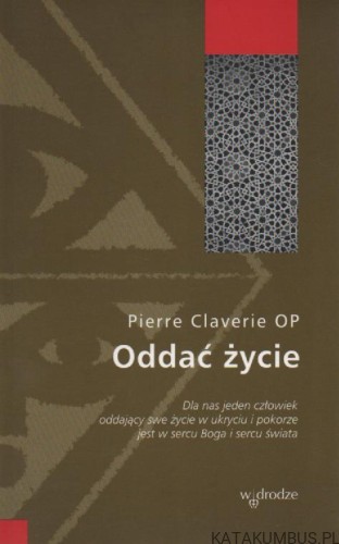 Oddać życie. PIERRE CLAVERIE OP
