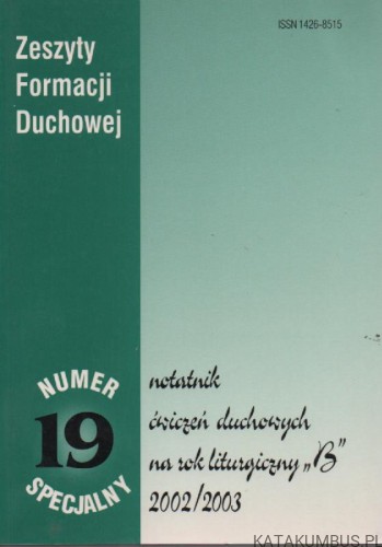 Zeszyty Formacji Duchowej 19. Notatnik ćwiczeń duchowych na rok liturgiczny "B" 2002/2003.  ks. KRZYSZTOF WONS SDS
