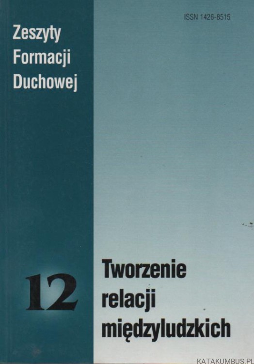 Zeszyty Formacji Duchowej. Tworzenie relacji międzyludzkich (12). PRACA ZBIOROWA