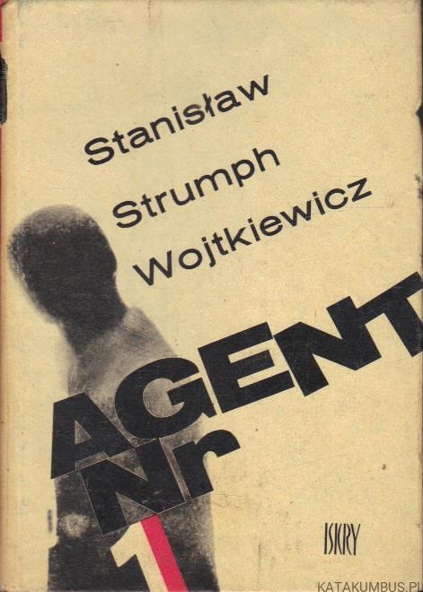 Agent Nr 1. STANISŁAW STRUMPH WOJTKIEWICZ
