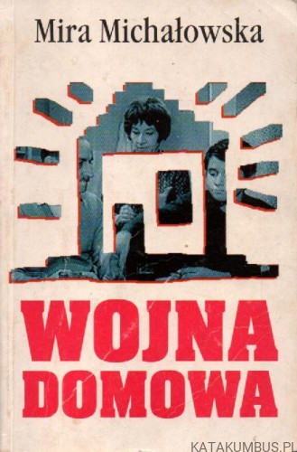Wojna domowa. MIRA MICHAŁOWSKA