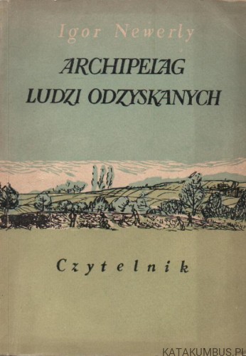 Archipelag ludzi odzyskanych. IGOR NEWERLY