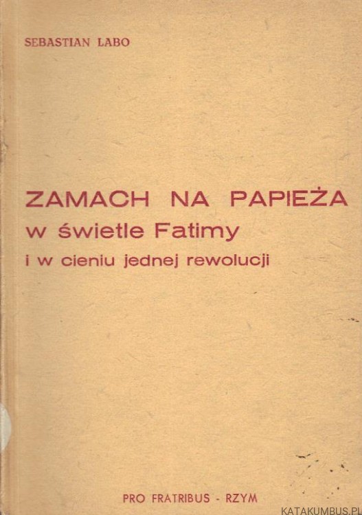 Zamach na papieża w świetle Fatimy. SEBASTIAN LABO