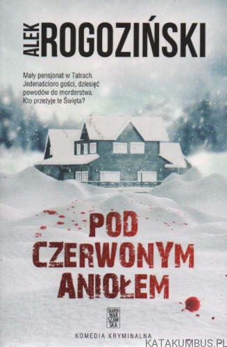 Pod czerwonym aniołem. ALEK ROGOZIŃSKI