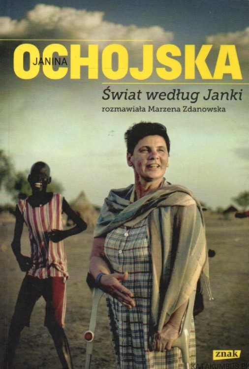Świat według Janki. JANINA OCHOJSKA, MARZENA ZDANOWSKA