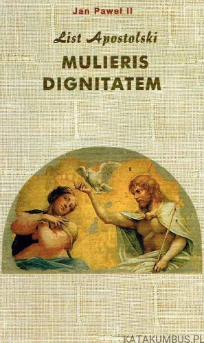 List Apostolski Mulieris Dignitatem. JAN PAWEŁ II