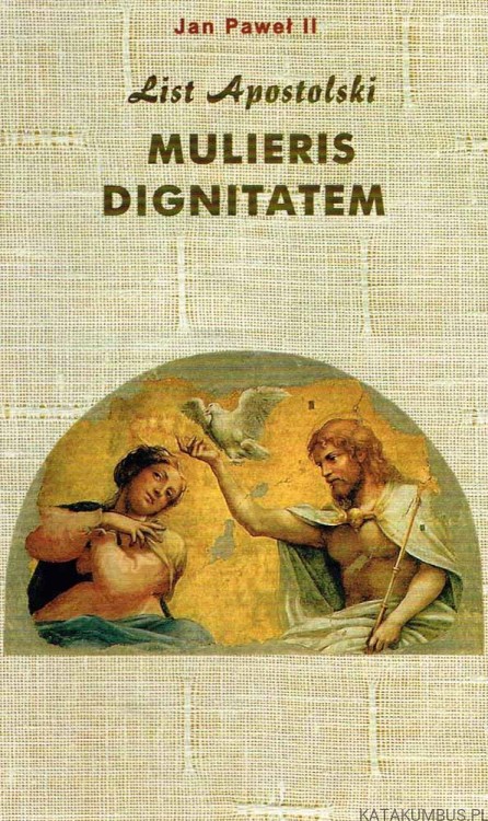 List Apostolski Mulieris Dignitatem. JAN PAWEŁ II