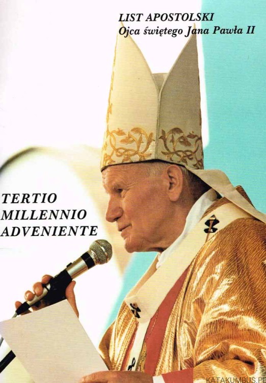 List Apostolski Tertio Millennio Adveniente. Jan Paweł II