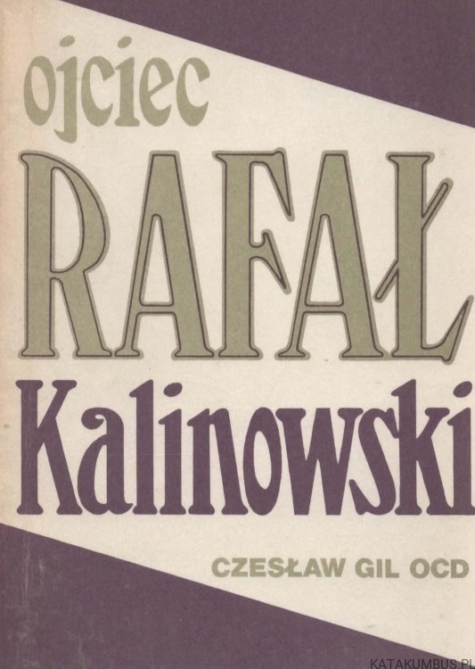 Ojciec Rafał Kalinowski. CZESŁAW GIL OCD