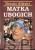 Matka ubogich. Rozmowa z Matka Teresą z Kalkuty. RENZO ALLEGRI