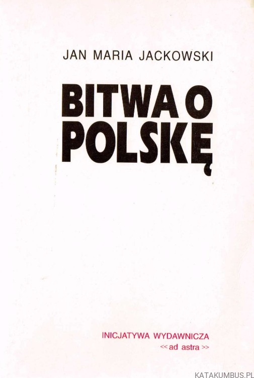 Bitwa o Polskę. JAN MARIA JACKOWSKI