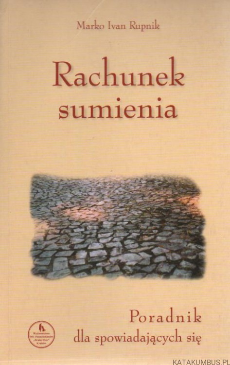 Rachunek sumienia. Poradnik dla spowiadających się. MARKO IVAN RUPNIK