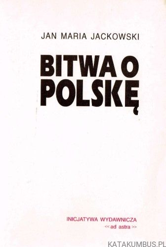Bitwa o Polskę. JAN MARIA JACKOWSKI