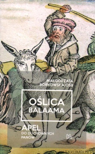 Oślica Balaama. Apel do duchownych panów. MAŁGORZATA BORKOWSKA OSB
