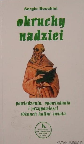 Okruchy nadziei. Powiedzenia, opowiadania i przypowieści różnych kultur świata / Sergio Bocchini