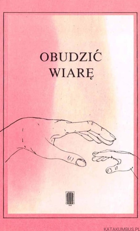 Obudzić wiarę. PRACA ZBIOROWA