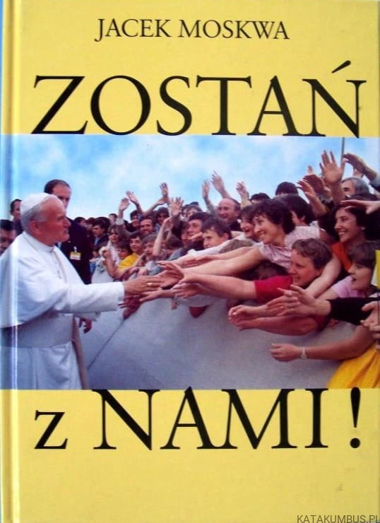 Zostań z Nami. JACEK MOSKWA