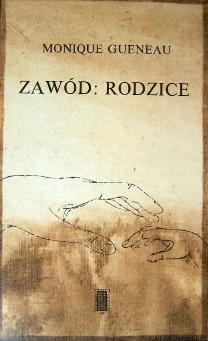 Zawód: Rodzice. MONIQUE GUENEAU