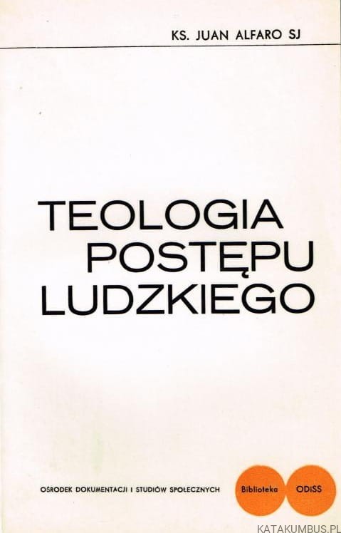 Teologia postępu ludzkiego. ks. JUAN ALFARO SJ