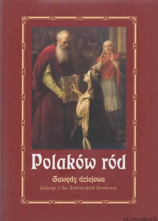 Polaków ród. Gawędy dziejowe. PRACA ZBIOROWA