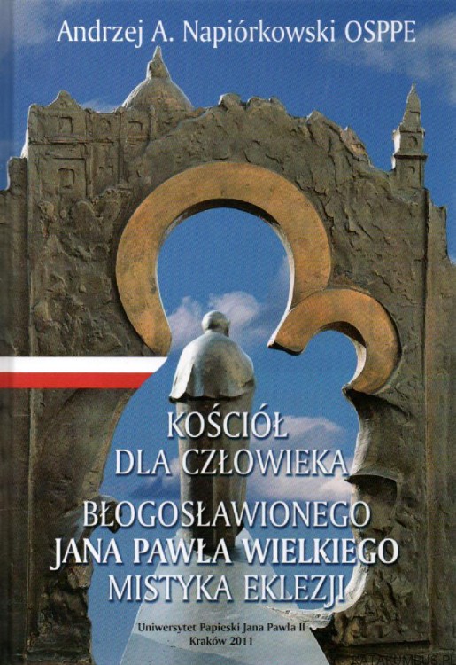 Kościół dla człowieka. ANDRZEJ A. NAPIÓRKOWSKI OSPPE