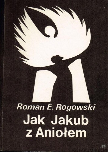 Jak Jakub z Aniołem. Ks. Roman E. Rogowski