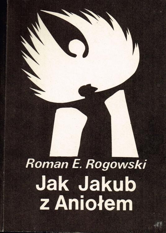 Jak Jakub z Aniołem. Ks. Roman E. Rogowski