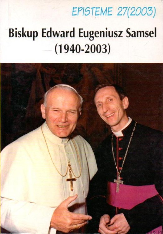 Biskup Edward Eugeniusz Samsel (1940-2003). PRACA ZBIOROWA