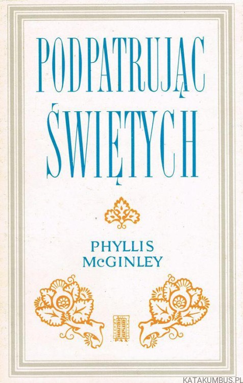 Podpatrując świętych. PHYLLIS MCGINLEY