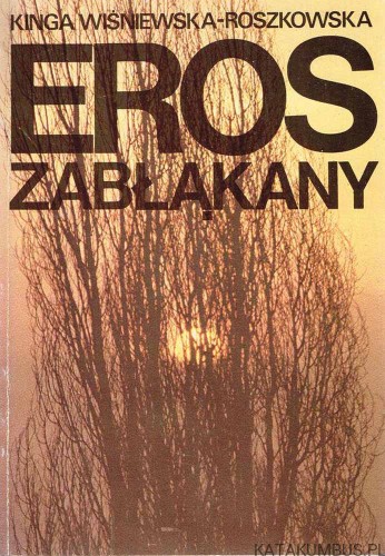 Eros zabłąkany KINGA WIŚNIEWSKA-ROSZKOWSKA