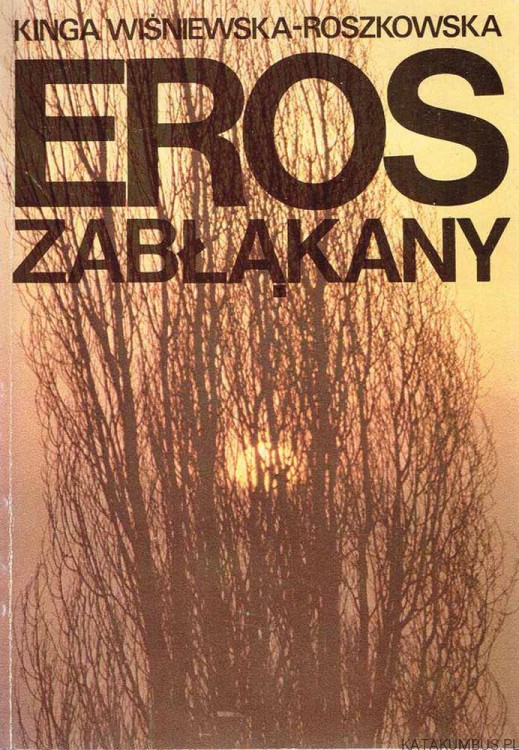 Eros zabłąkany KINGA WIŚNIEWSKA-ROSZKOWSKA